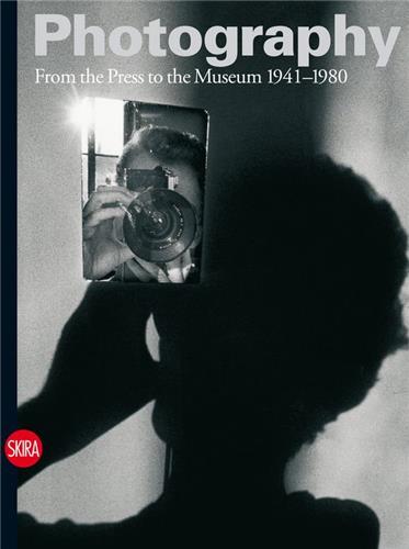 Image de Photography Vol. 3 From the Press to the Museum 1941-1980 /anglais