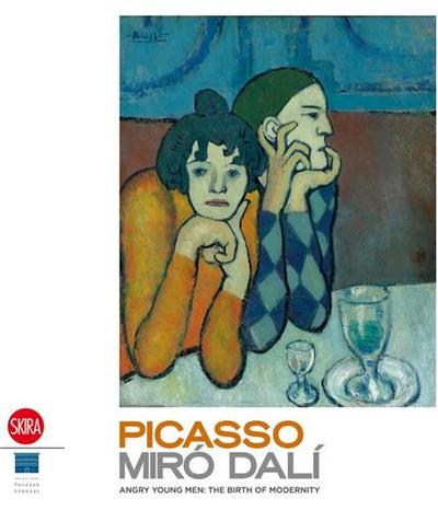 Picture of Picasso Miro Dali - Angry Young Men The Birth of Modernity /anglais