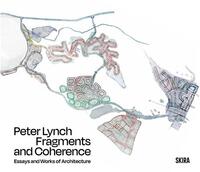 Picture of Fragments and Coherence: Essays and Works of Architecture by Peter Lynch /anglais