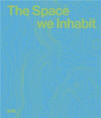 Image de The Space we inhabit /anglais