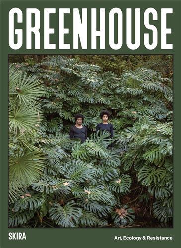 Picture of Greenhouse: Art, Ecology and Resistance /anglais