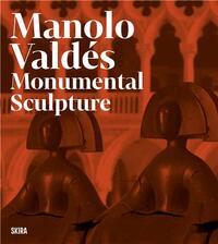 Image de Manolo ValdEs : Monumental Sculptures /anglais