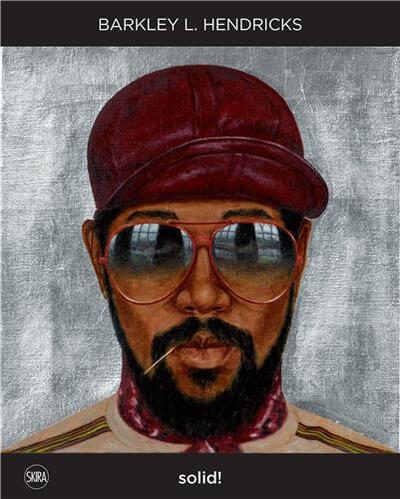 Image de Barkley L. Hendricks Solid ! /anglais
