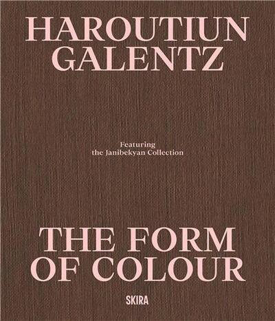Picture of Haroutiun Galentz : The Form of Color : Highlights from the Janibekyan Collection /anglais