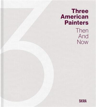 Picture of Three American Painters Then and Now /anglais