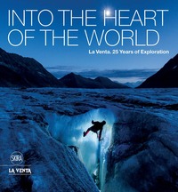 Picture of Into the Heart of the World 25 Years of exploration /anglais