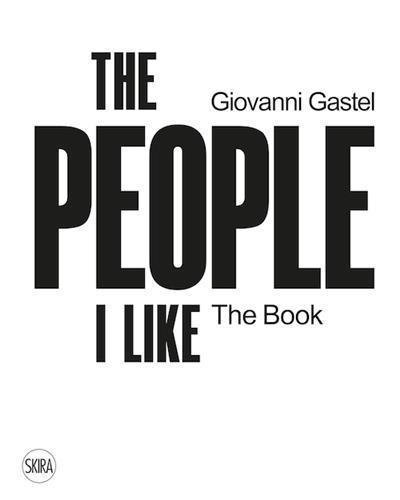Image de Giovanni Gastel The People I Like. The Book /anglais
