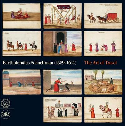 Picture of Bartholomaus Schachman (1559-1614) - The Art of Travel /anglais