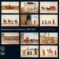 Picture of Bartholomaus Schachman (1559-1614) - The Art of Travel /anglais