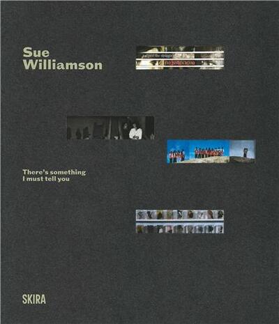 Picture of Sue Williamson : There s Something I Must Tell You  A Retrospective Exhibition /anglais