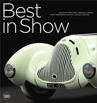 Image de Best in Show - Italian Cars Masterpieces from the Lopresto Collection (New ed) /anglais
