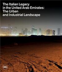 Image de The Italian Legacy in the United Arab Emirates:: The Urban and Industrial Landscape /anglais