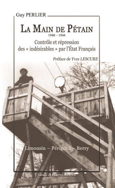 Image de La Main de Pétain 1940 1944 Contrôle et répression des "Indésirables" par l'Etat Français