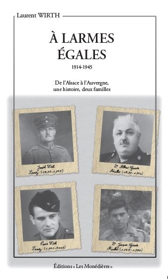 Picture of A larmes égales 1914 1945 De l'Alsace à l'Auvergne, une histoire, 2 familles