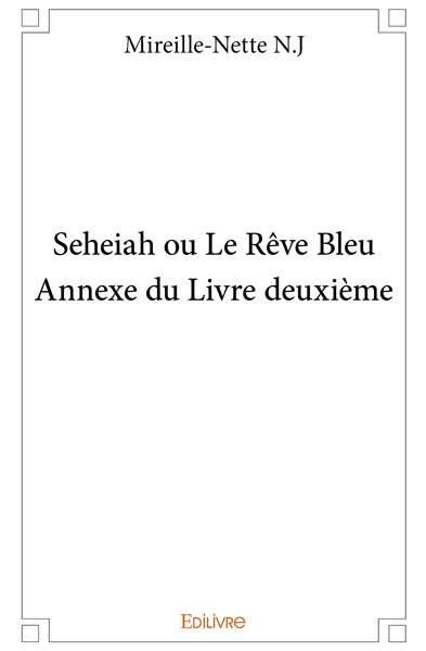 Image de Seheiah ou Le Rêve Bleu - Annexe du Livre deuxième