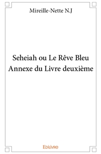 Image de Seheiah ou Le Rêve Bleu - Annexe du Livre deuxième