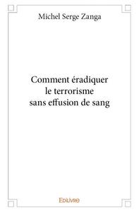 Image de Comment éradiquer le terrorisme sans effusion de sang
