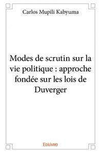 Image de Modes de scrutin sur la vie politique : approche fondée sur les lois de duverger