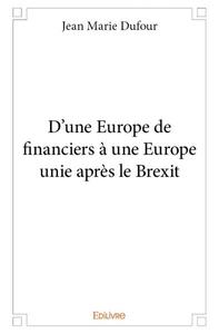 Image de D’une europe de financiers à une europe unie après le brexit
