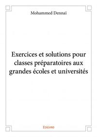 Image de Exercices et solutions pour classes préparatoires aux grandes écoles et universités