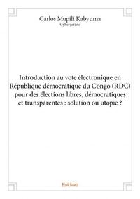 Image de Introduction au vote électronique en république démocratique du congo pour des élections libres, démocratiques et transparentes : solution ou utopie ?