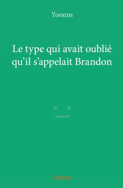 Picture of Le type qui avait oublié qu'il s'appelait Brandon