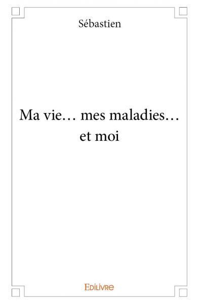 Image de Ma vie... mes maladies... et moi
