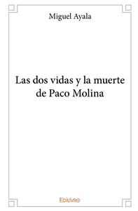 Image de Las dos vidas y la muerte de Paco Molina