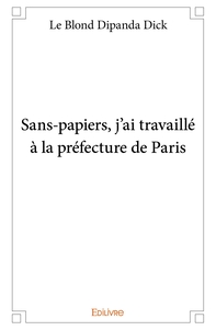 Image de Sans-papiers, j'ai travaillé à la préfecture de Paris