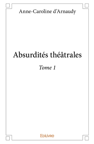 Image de Absurdités théâtrales - Tome 1