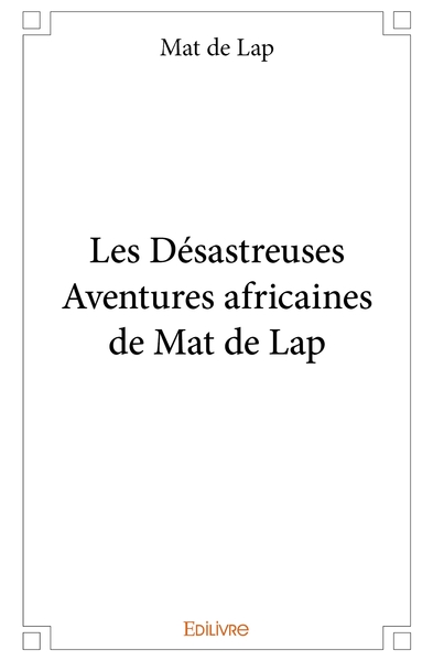 Picture of Les Désastreuses Aventures africaines de Mat de Lap