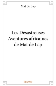 Picture of Les Désastreuses Aventures africaines de Mat de Lap