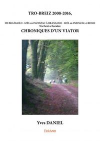 Image de Tro breiz 2008 2016, chroniques d’un viator