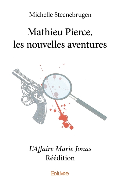 Image de Mathieu Pierce, les nouvelles aventures - L'Affaire Marie Jonas - Réédition