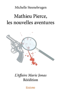 Image de Mathieu Pierce, les nouvelles aventures - L'Affaire Marie Jonas - Réédition