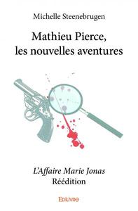 Image de Mathieu pierce, les nouvelles aventures - l'affaire marie jonas - réédition