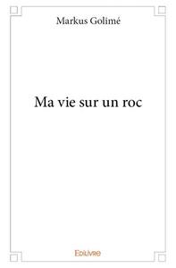 Image de Ma vie sur un roc