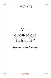 Picture of Mais, qu'est ce que tu fous là ?