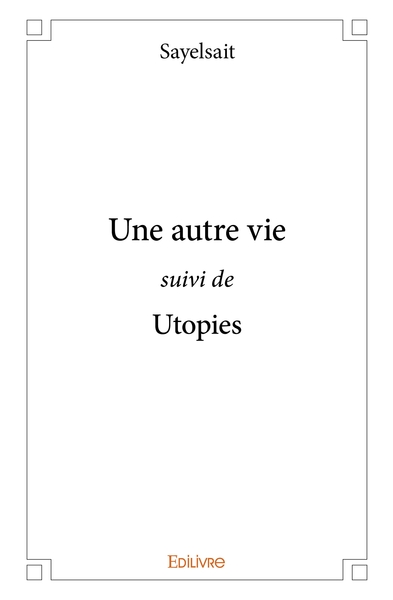 Image de Une autre vie suivi de Utopies