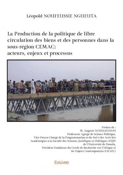 Image de La production de la politique de libre circulation des biens et des personnes dans la sous région cemac: acteurs, enjeux et processus