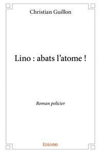 Picture of Lino : abats l'atome !