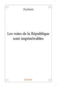 Image de Les voies de la République sont impénétrables