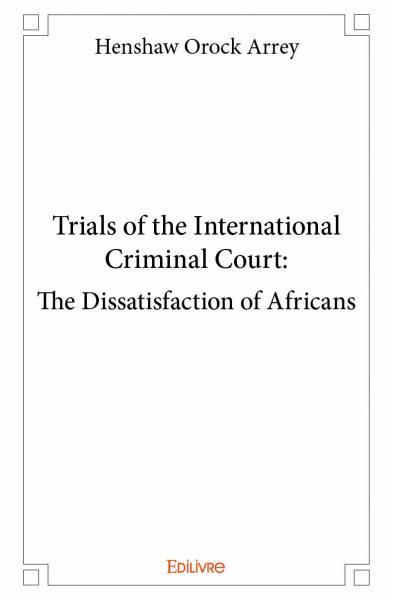 Image de Trials of the international criminal court:the dissatisfaction of africans