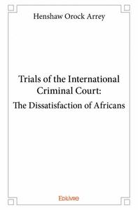 Image de Trials of the international criminal court:the dissatisfaction of africans