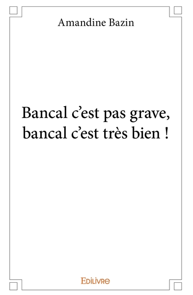Picture of Bancal c'est pas grave, bancal c'est très bien !
