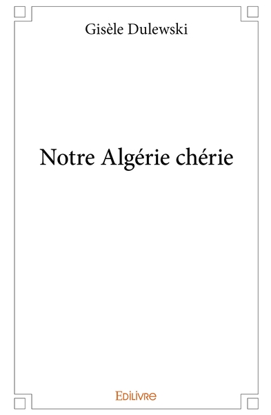 Picture of Notre Algérie chérie