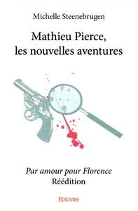 Image de Mathieu pierce, les nouvelles aventures – réédition - par amour pour florence