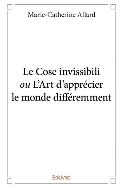 Image de Le cose invissibili ou l'art d'apprécier le monde différemment