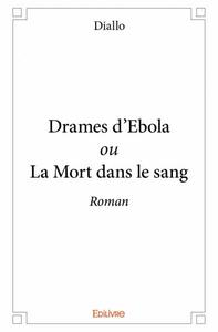 Image de Drames d'ebola ou la mort dans le sang