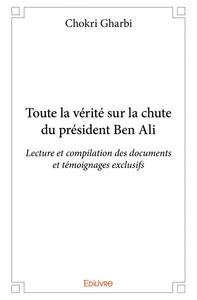 Image de Toute la vérité sur la chute du président ben ali
